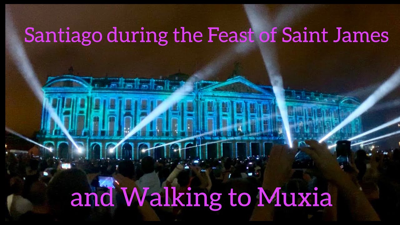 Camino de Santiago Frances | Santiago during the Feast of Saint James and beginning the Camino Muxia