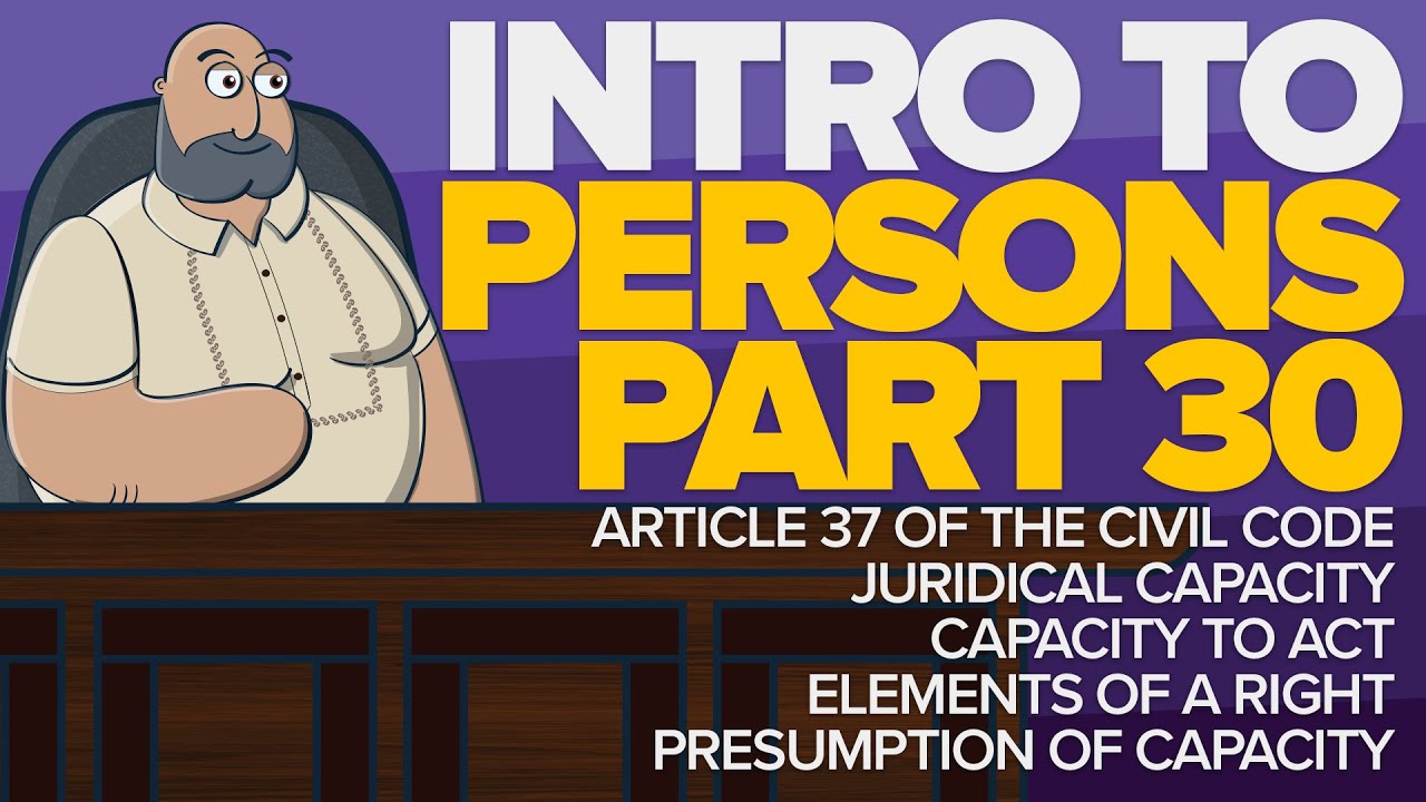 [CIVIL LAW LECTURES] Article 37, Juridical Capacity and Capacity to Act | INTRO TO PERSONS