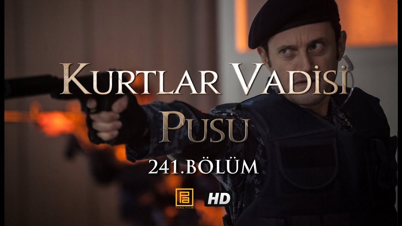 Kurtlar Vadisi Pusu 241.Bölüm HD