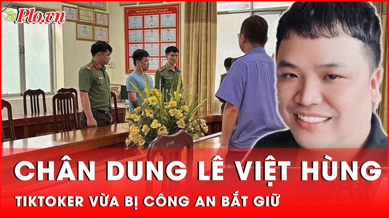 Chân dung tiktoker Lê Việt Hùng - người vừa bị Công an Lạng Sơn bắt giữ | Tin nhanh