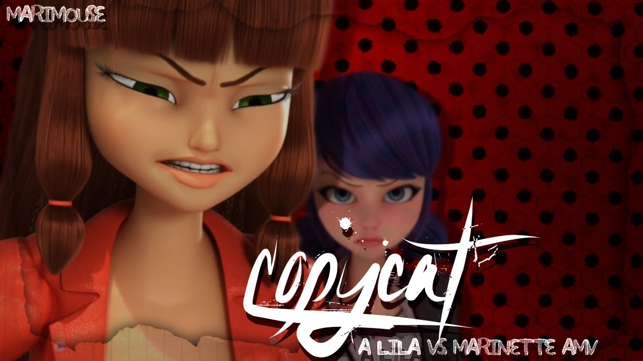 Copycat: Lila vs Marinette // Miraculous AMV