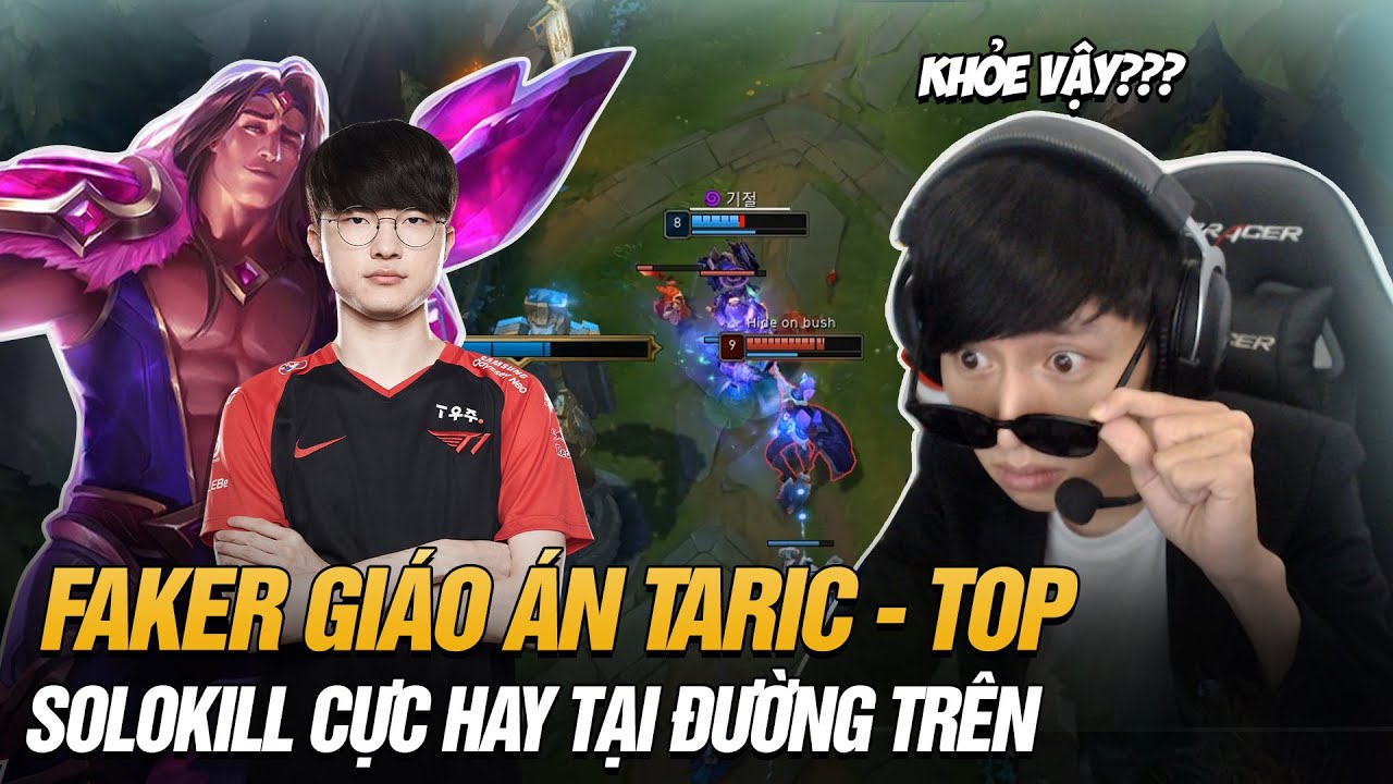 FAKER VÀ BÀI DỊ TARIC ĐI TOP SOLO KILL ĐỐI THỦ LIÊN TỤC | BÌNH LUẬN RANK HÀN