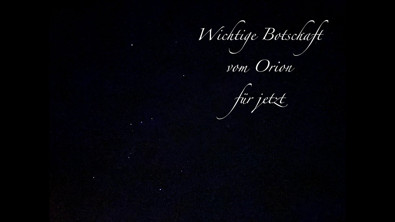 Wichtige & powervolle Botschaft vom Orion inkl. Klangchanneling