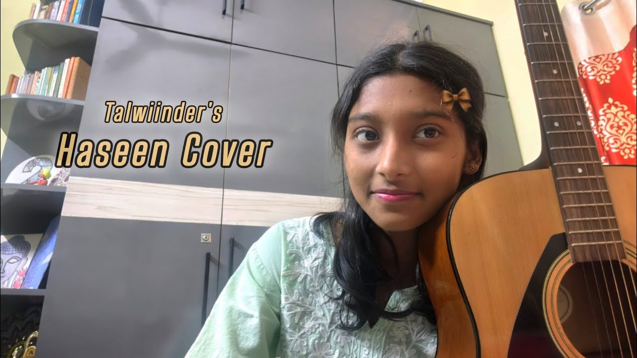 Haseen ~ Talwiinder || (2nd Verse) Cover by Shubhi 