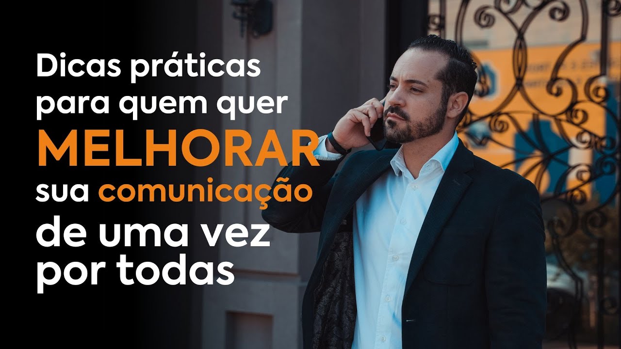 Dicas PRÁTICAS para melhorar a sua comunicação de uma vez por todas