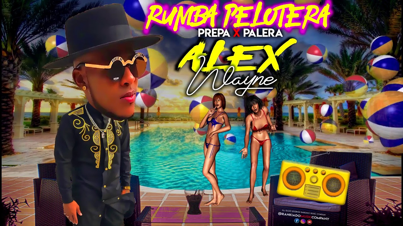 Alex Wayne 2019❌Rumba Pelotera❌Prepa❌Palera