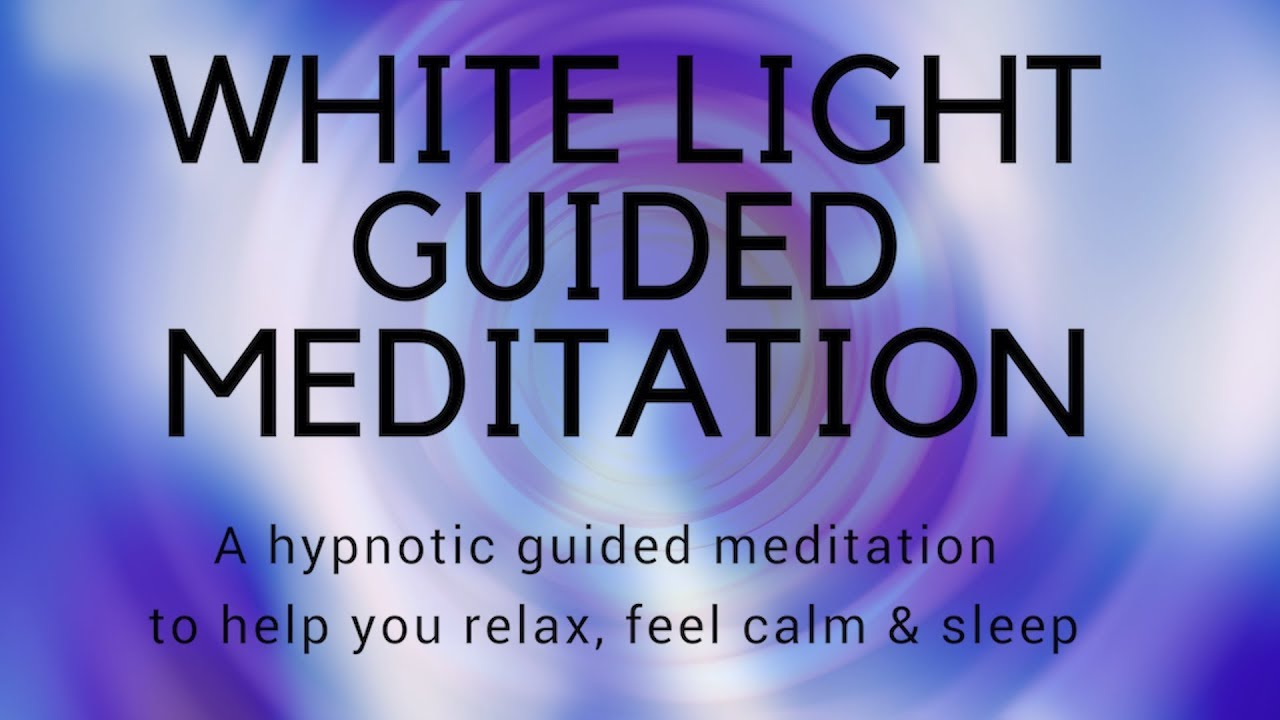WHITE LIGHT GUIDED MEDITATION guided sleep meditation fall asleep fast and relax