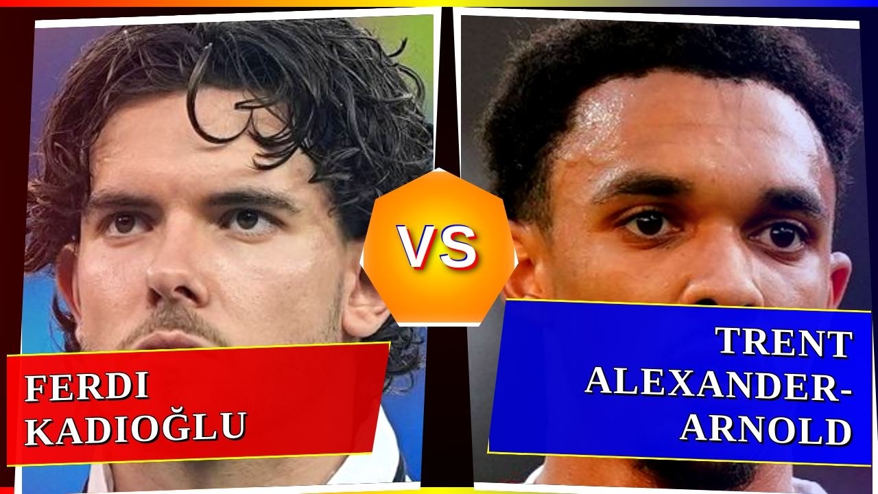 Ferdi Kadıoğlu vs Trent Alexander-Arnold - Who's Better? ⚽