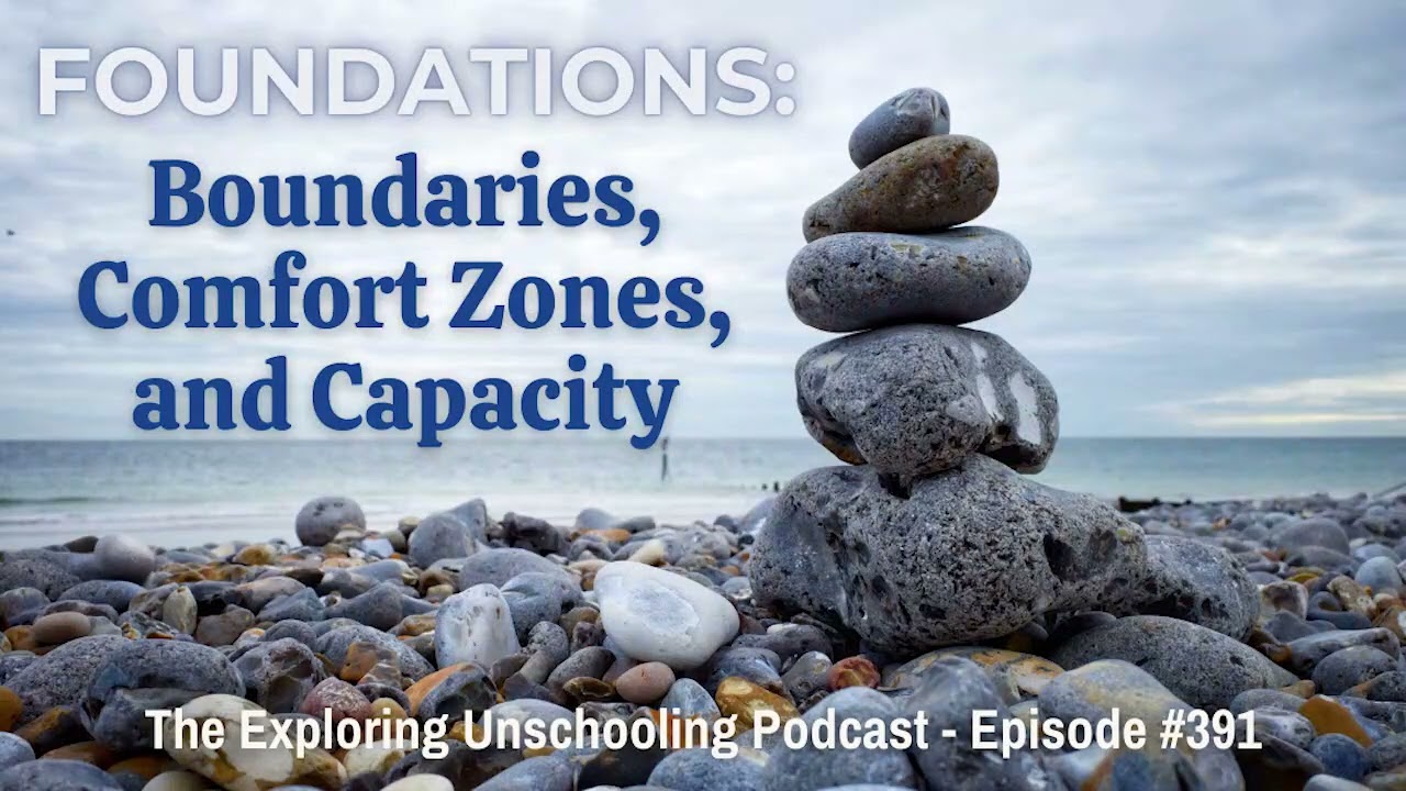 Foundations: Boundaries, Comfort Zones, and Capacity, Episode 391