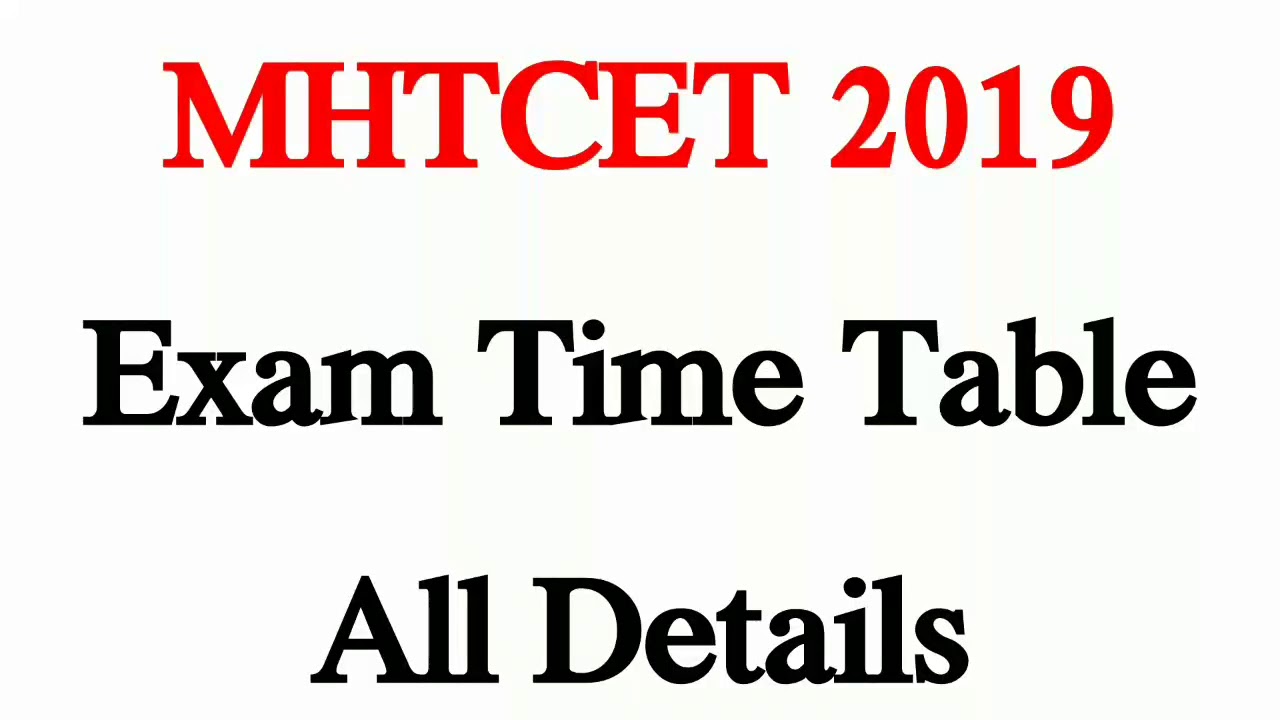 MHTCET 2019 Exam Time Table All Details