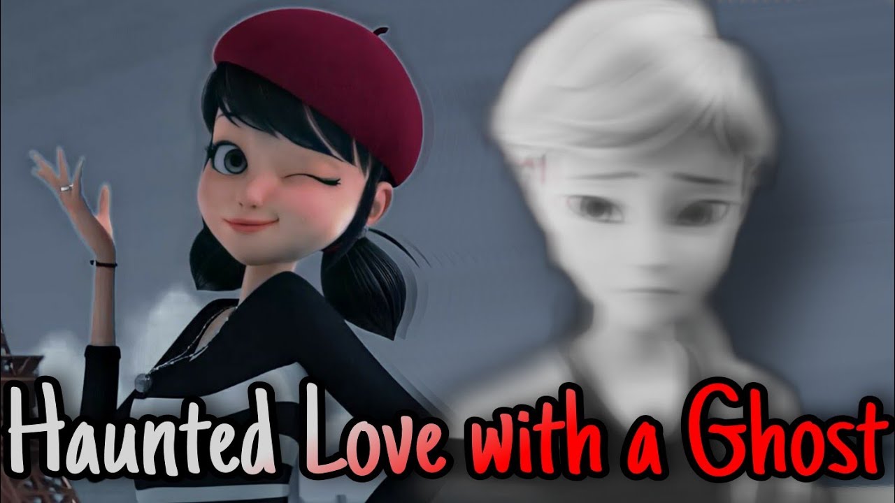 Haunted Love with a Ghost ||One-Shot ||Miraculous texting story || Adrienette Fanfictions