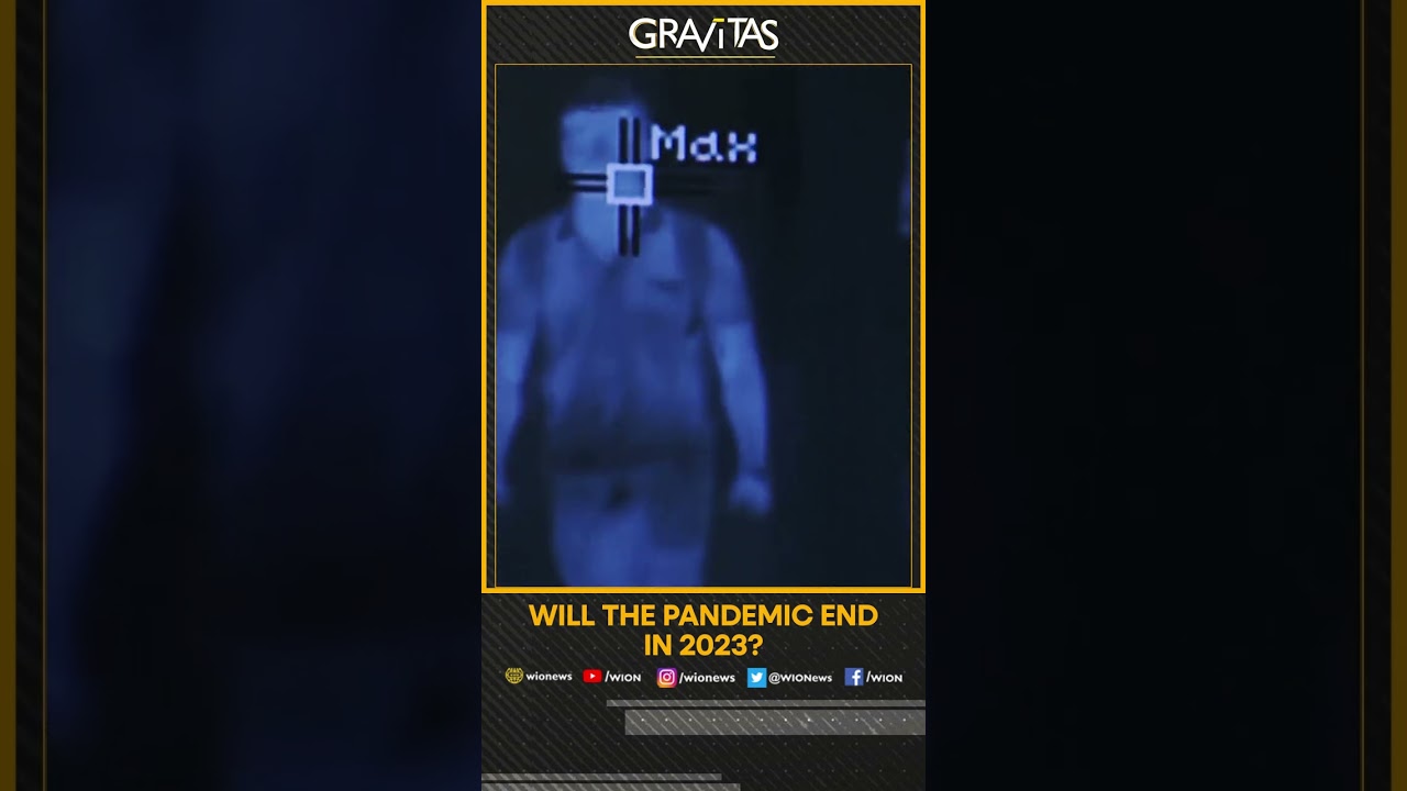 Gravitas: Will the pandemic end in 2023?