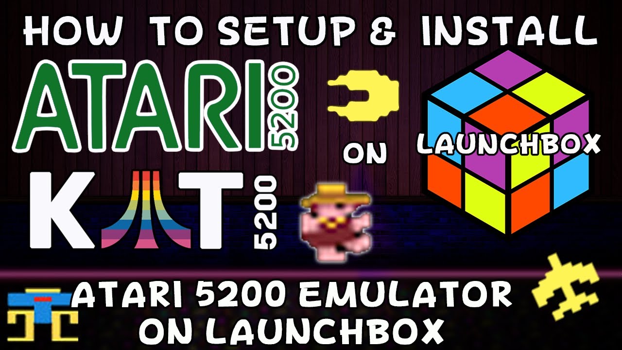How To Setup & Install Kat5200 (Atari 5200 Emulator) On Launchbox!