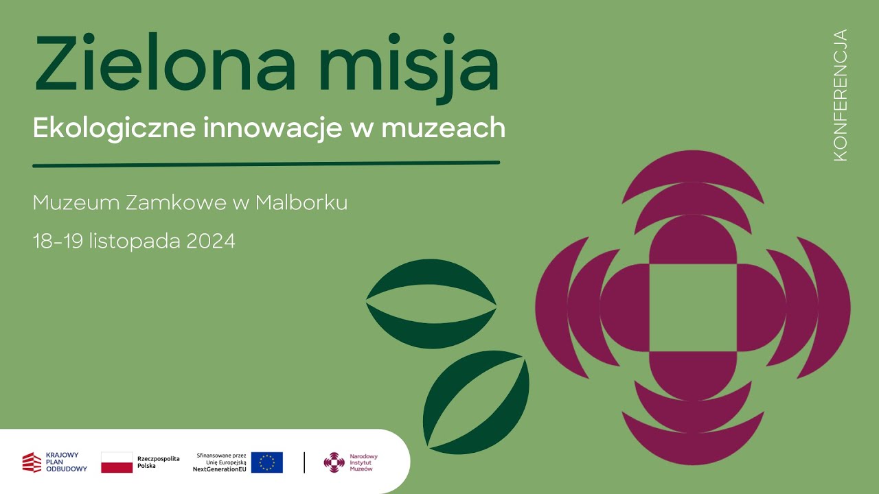 Zielona Misja - Ekologiczne innowacje w Muzeach 18.11.2024 - cz.2