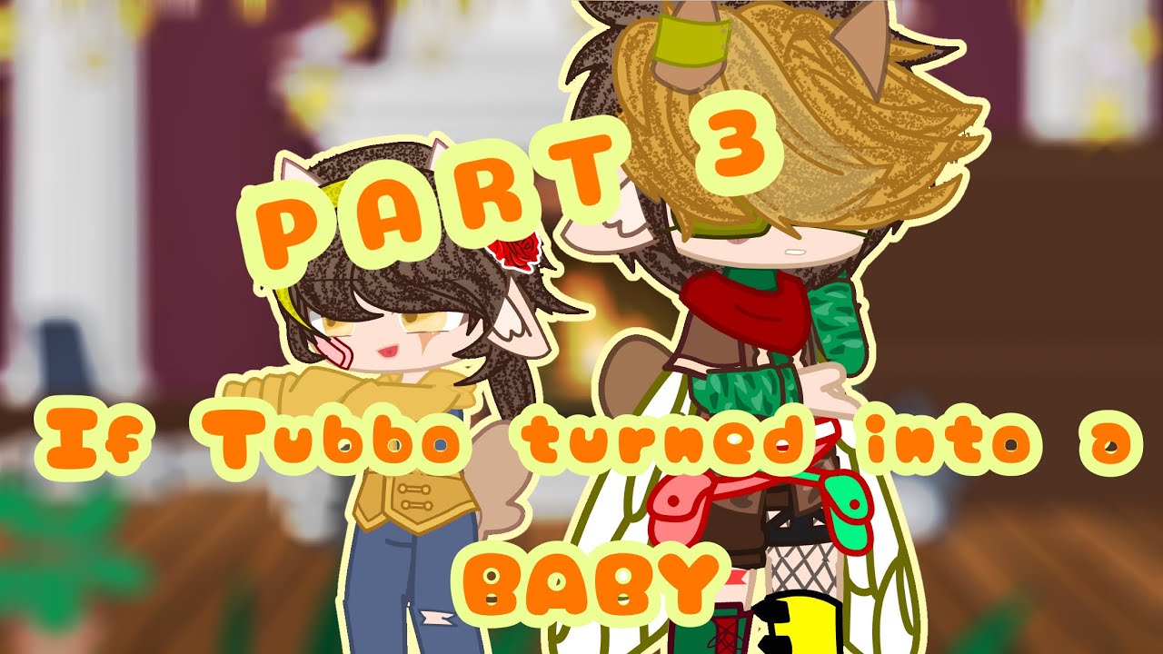 If Tubbo turned into a baby PART 3