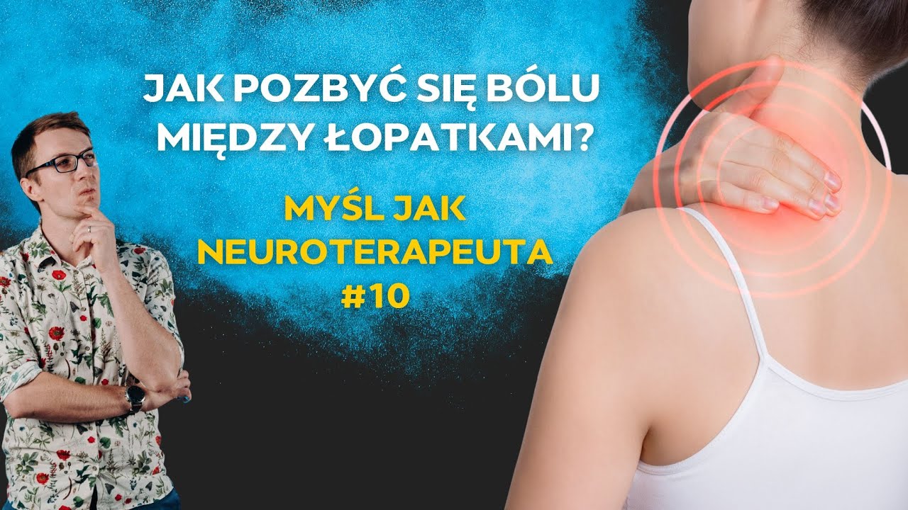 Diagnostyka kręgosłupa piersiowego. Ból między łopatkami. Myśl jak NEUROTERAPEUTA #10