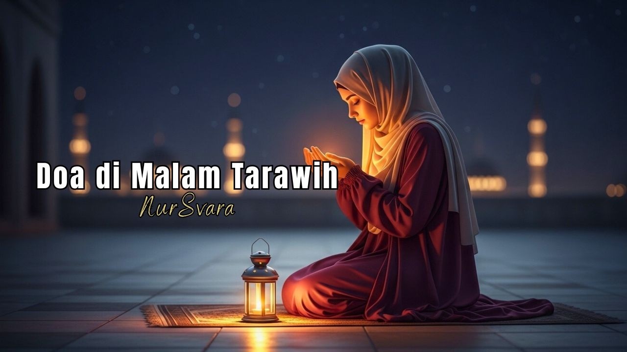 Doa di Malam Tarawih – Musik Islami Penuh Kedamaian