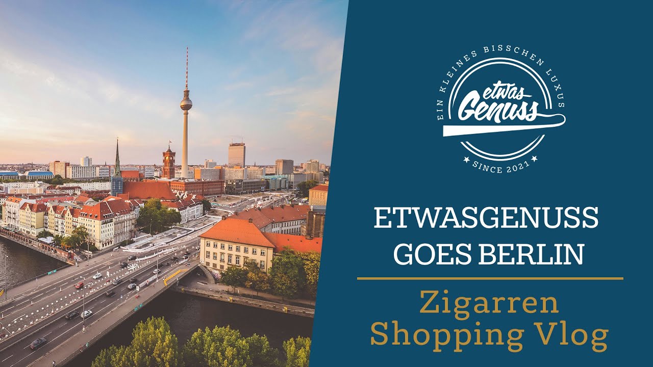 Zigarren Shopping Tour in der Hauptstadt - EtwasGenuss goes Berlin