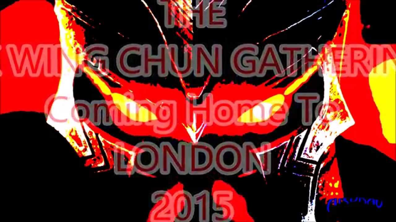 THE OFFICIAL UK WING CHUN GATHERING LONDON 2015