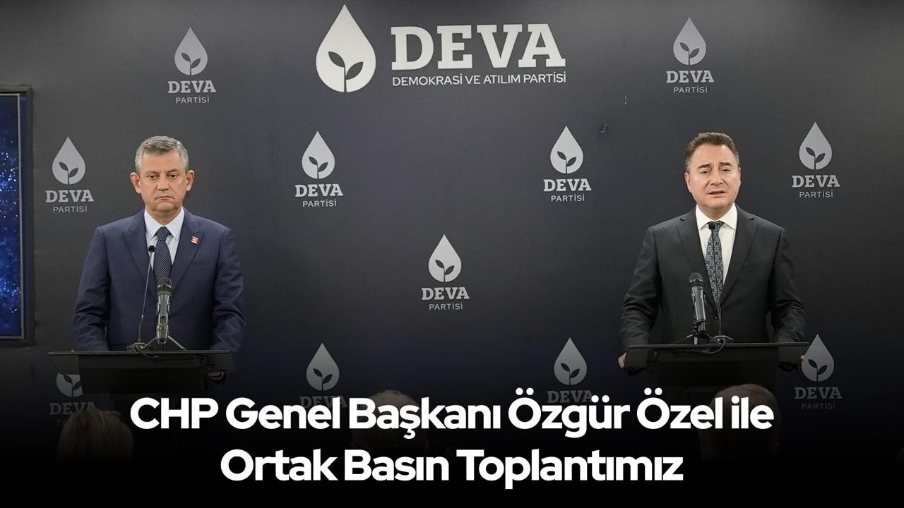 CHP Genel Başkanı &Ouml;zg&uuml;r &Ouml;zel ile Ortak Basın Toplantımız
