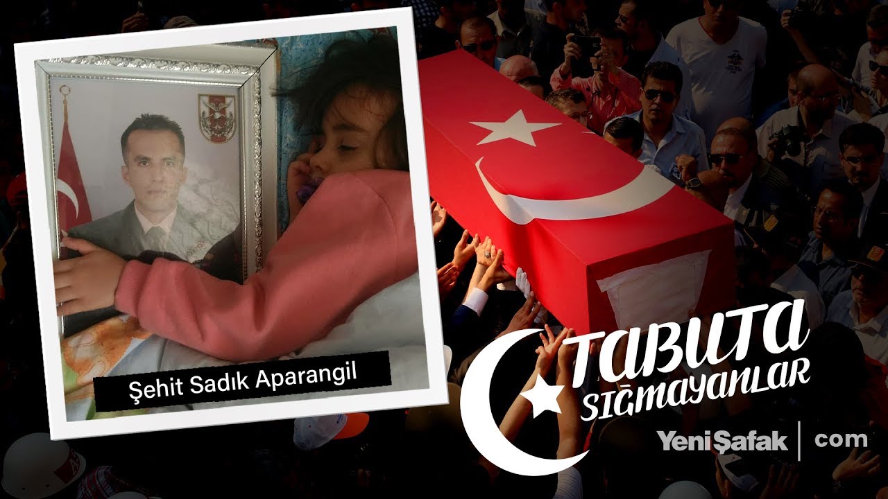 Tabuta Sığmayanlar: Şehit Sadık Aparangil (16. Bölüm)