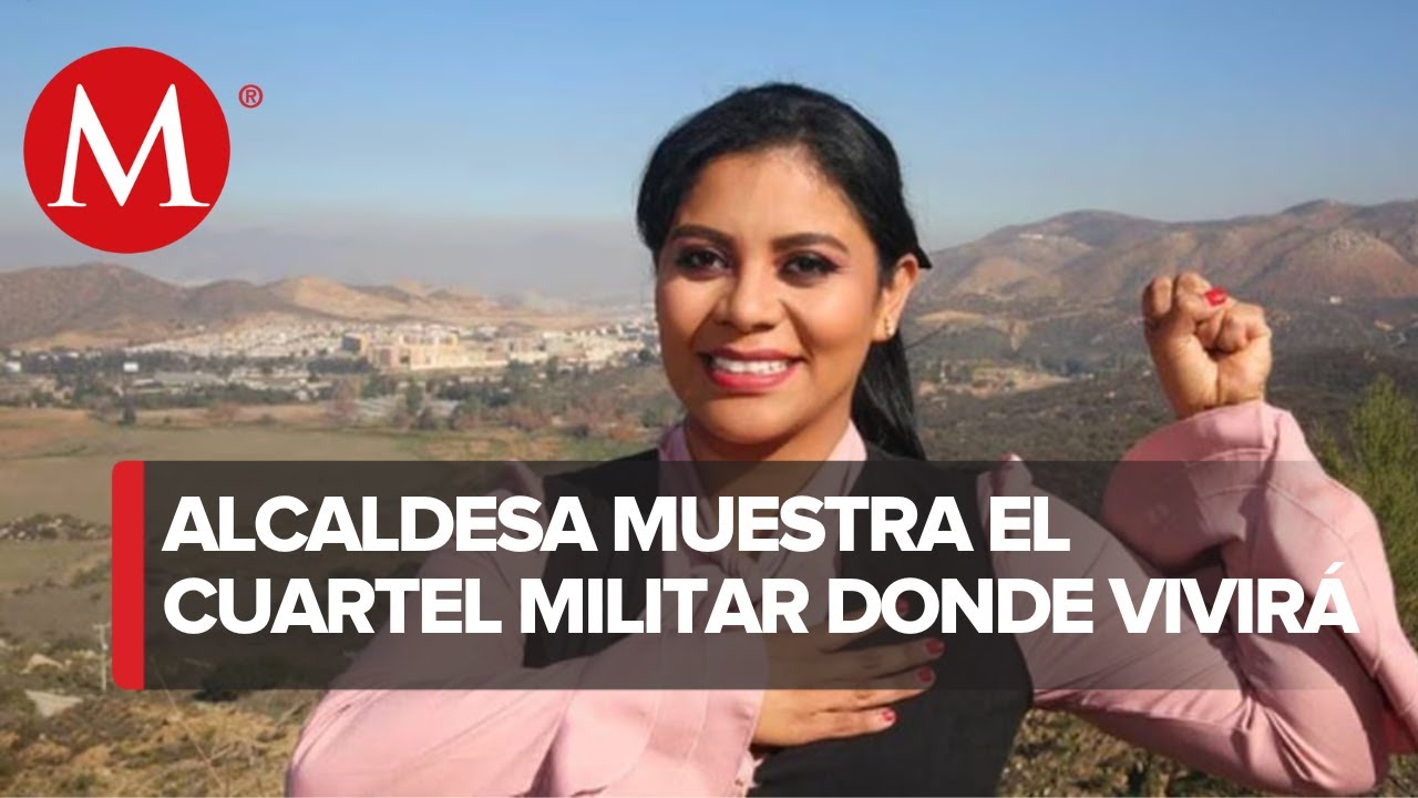 La alcaldesa de Tijuana ya se mudó al cuartel militar desde hace 4 días