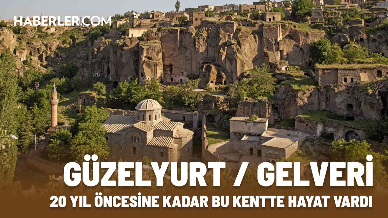 Güzelyurt/Gelveri: 20 Yıl Öncesine Kadar Bu Kentte Hayat Vardı!