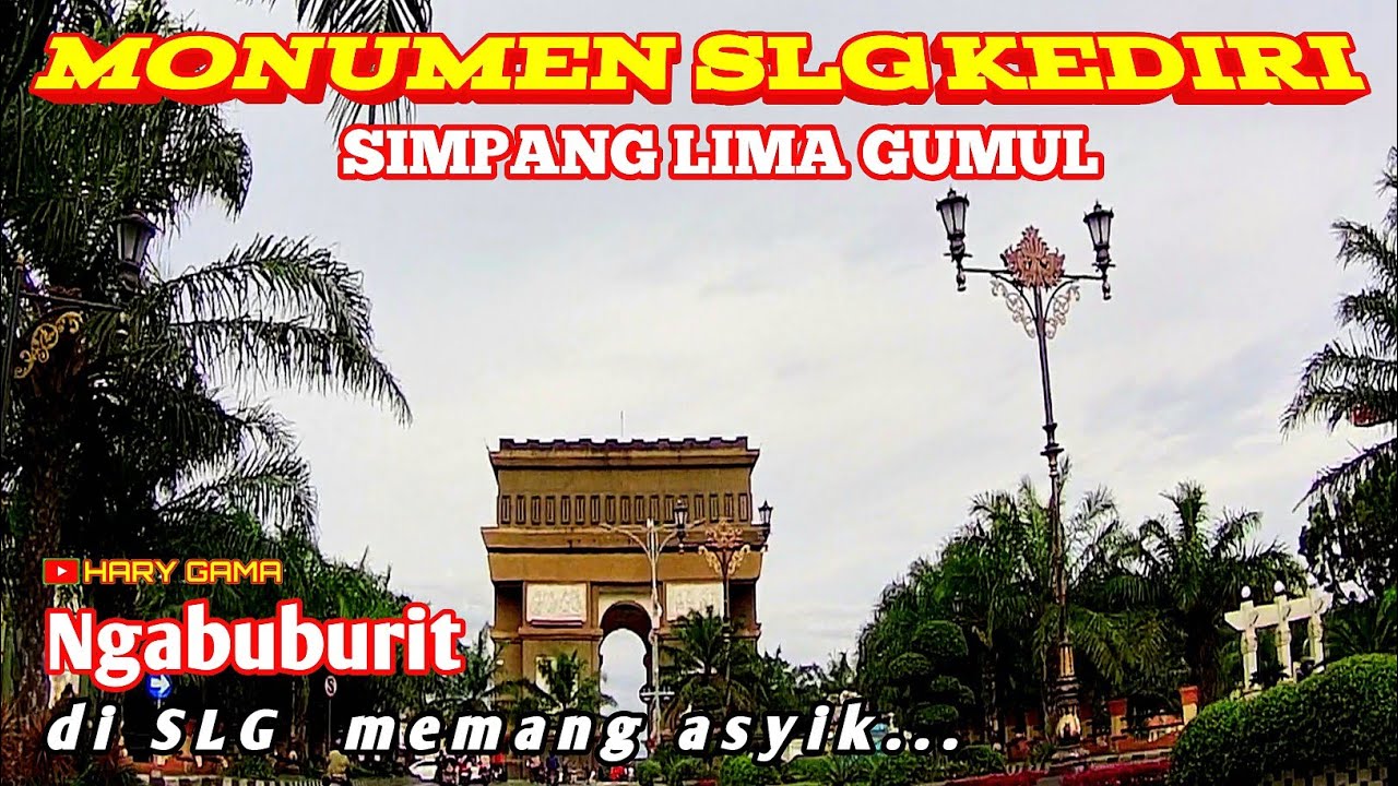 Monumen SLG KEDIRI Simpang Lima Gumul Ngabuburit di SLG memang asyik...
