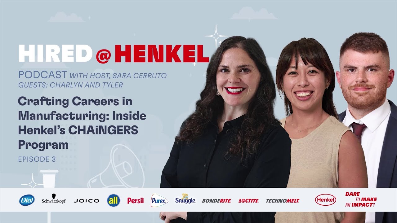 HIRED @ Henkel Podcast Ep 3 | Crafting Careers in Manufacturing: Inside Henkel’s CHAiNGERS Program