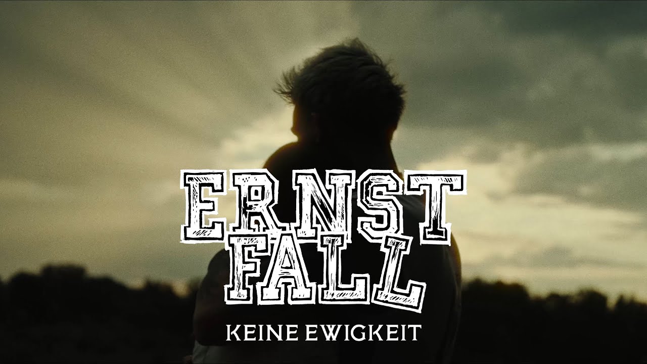 ErnstFall - Keine Ewigkeit (Offizielles Video)