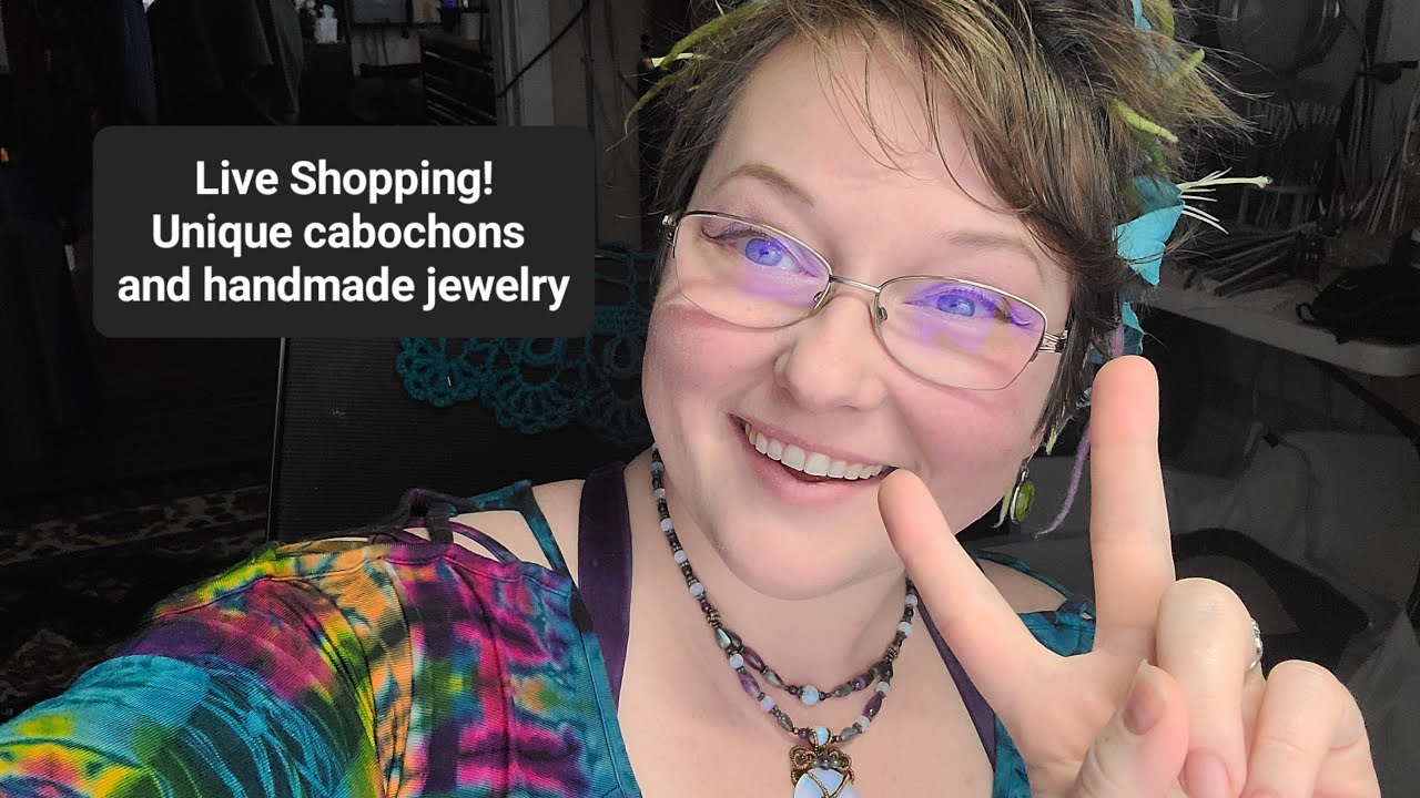 Live Shopping: unique cabochons and handmade jewelry