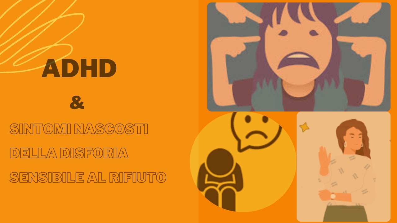 AD(H)D & Sintomi Nascosti della Disforia Sensibile al Rifiuto (RSD)