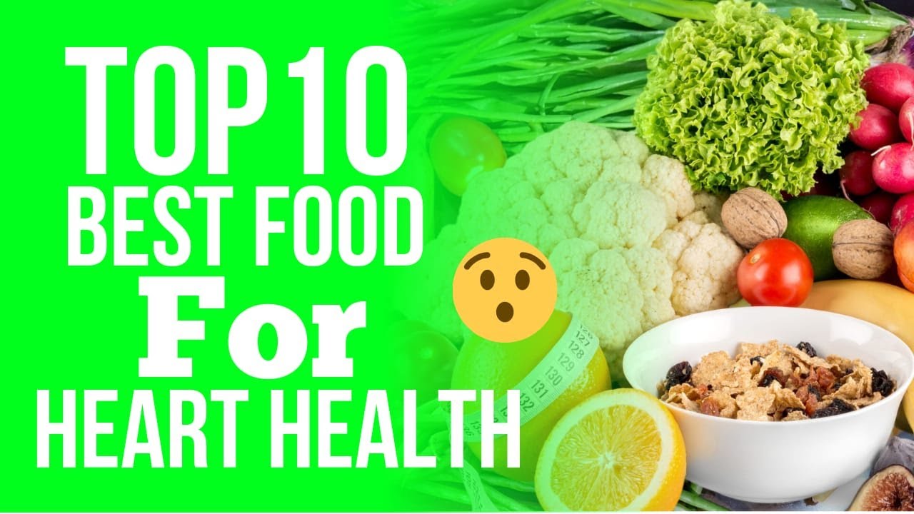 Top 10 Best Heart Healthy Foods For Healthy Heart | Well Healthy Foods