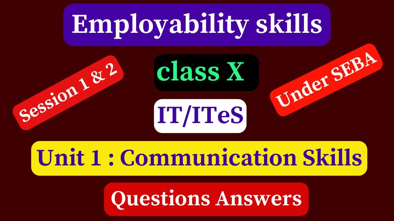 class X IT/ITeS  employability skills communication skills session 1& 2 Questions answers under SEBA