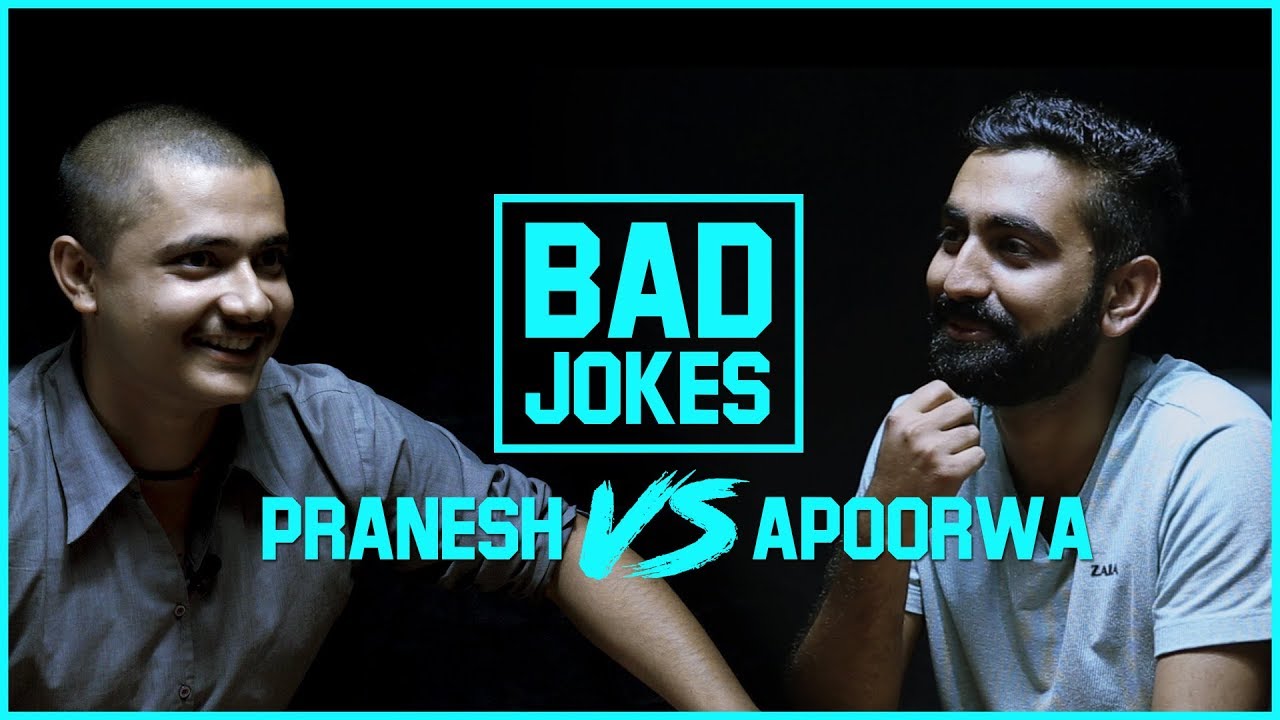Bad Jokes | Pranesh vs. Apoorwa
