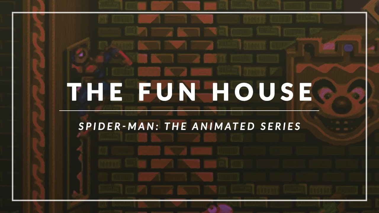 Spider-Man: The Animated Series: The Fun House Arrangement