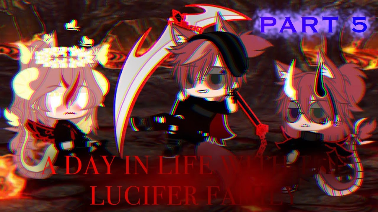 A Day In Life With The Lucifer Family Part 5! |Gacha Club| Gacha life| GCMM| Zenaku X Shadow ;-;?