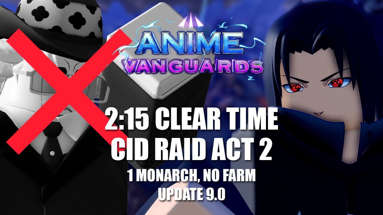 2:15 Clear, 1 Monarch VF Sasuke, No Farms only - CID Raid Act 2 Speedrun in ANIME VANGUARDS 9.0