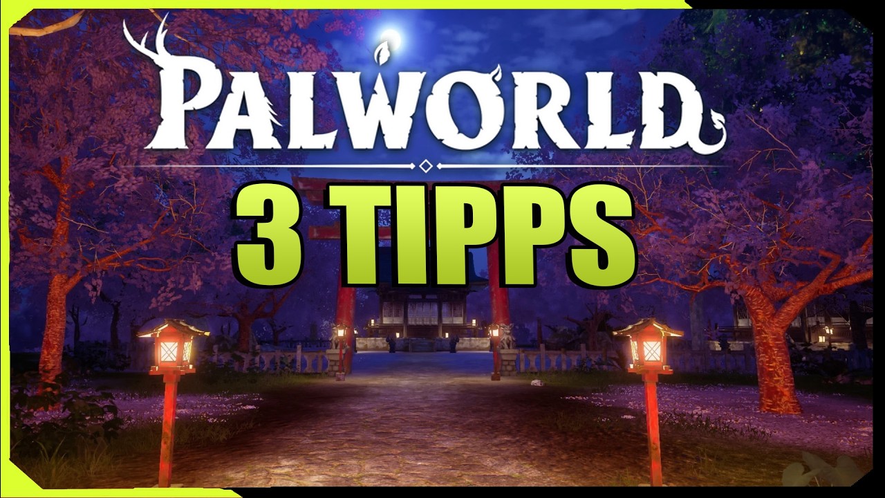 3 Tipps für Palworld ! Diese Tipps solltet Ihr anwenden
