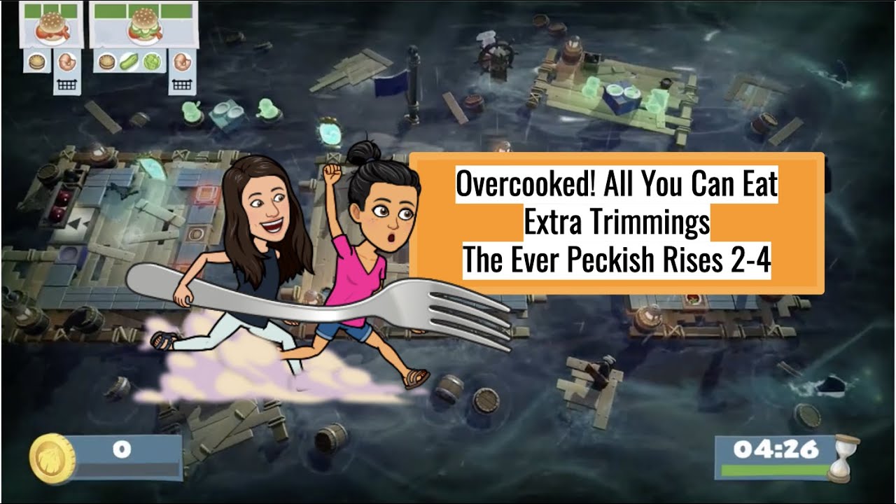 Overcooked! All You Can Eat- Extra Trimmings The Ever Peckish Rises Lvl 2-4