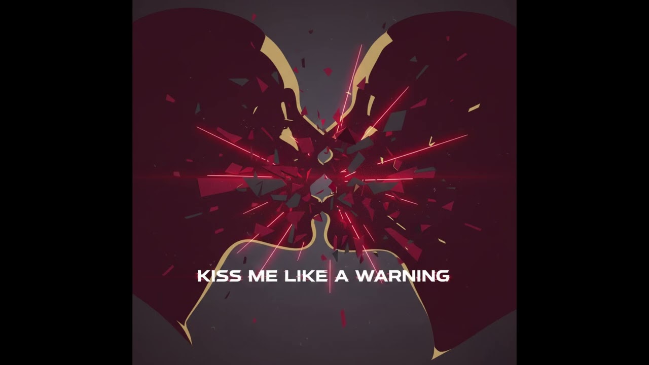 Kiss Me Like A Warning