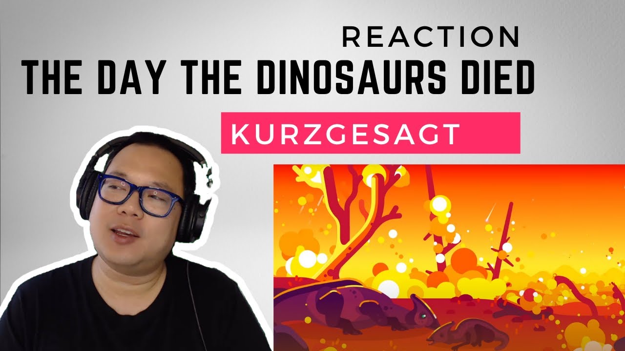 Guy Reacts to The Day the Dinosaurs Died - Min by Min - Kurzgesagt