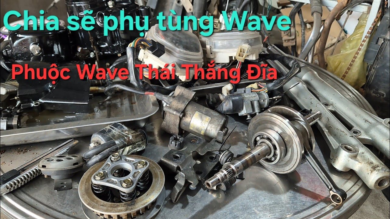 Chia Sẻ Phụ Tùng Wave Thái 110 Và Cặp Phuộc Đời 2000 DT.0909456377 #CuộcSốngThựcTế