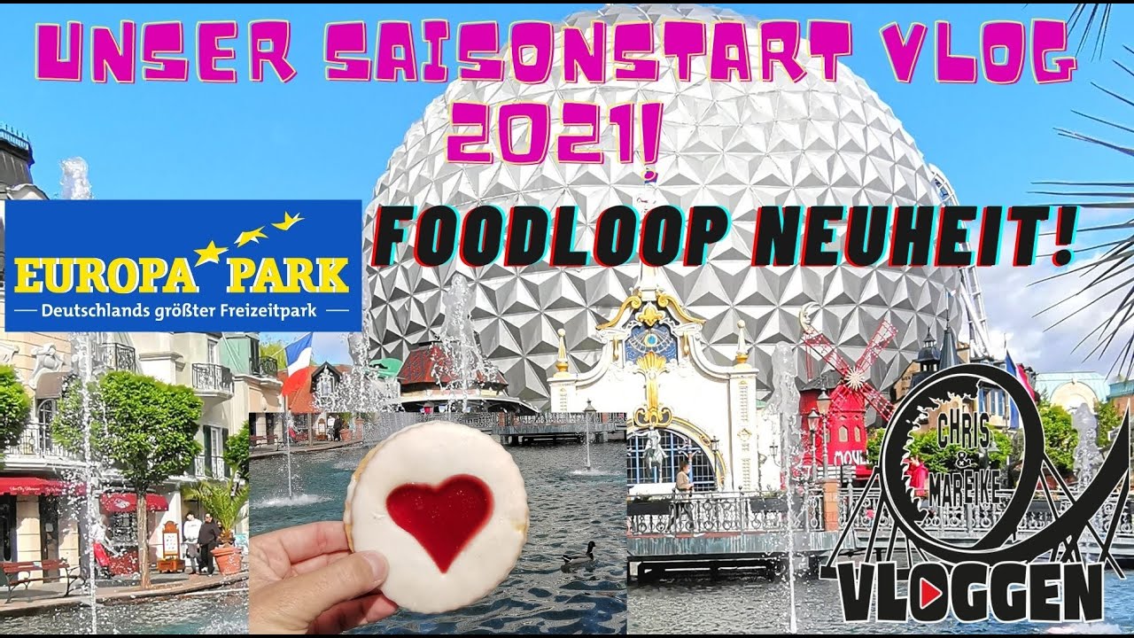 Unser Europa Park Saisonstart Vlog 2021 / Foodloop Neuheit / Hildabrötle / Biergarten Deutschland