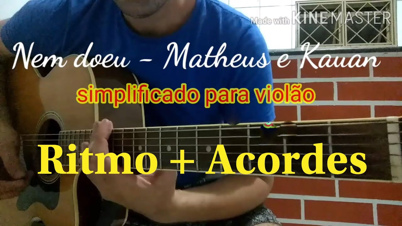 Nem doeu- Matheus e Kauan / violão simplificado - ritmo + cifra