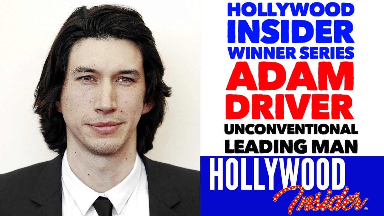 Hollywood Insider Winner Series: Adam Driver - The Unconventional Leading Man 'Star Wars'