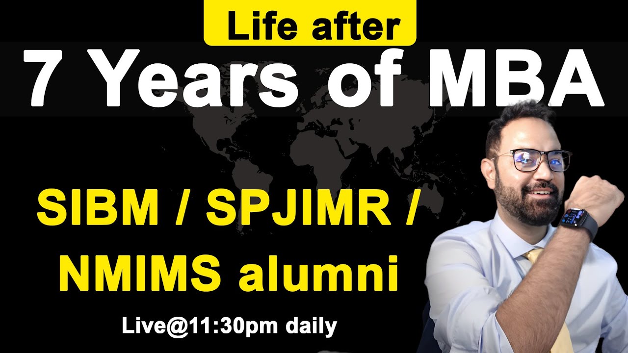 Life after MBA ? SIBM / SPJIMR / NMIMS Alumni
