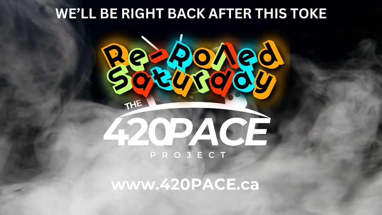 The 420 PACE Re-Rolled Saturday Daytime Edition 01-17-26