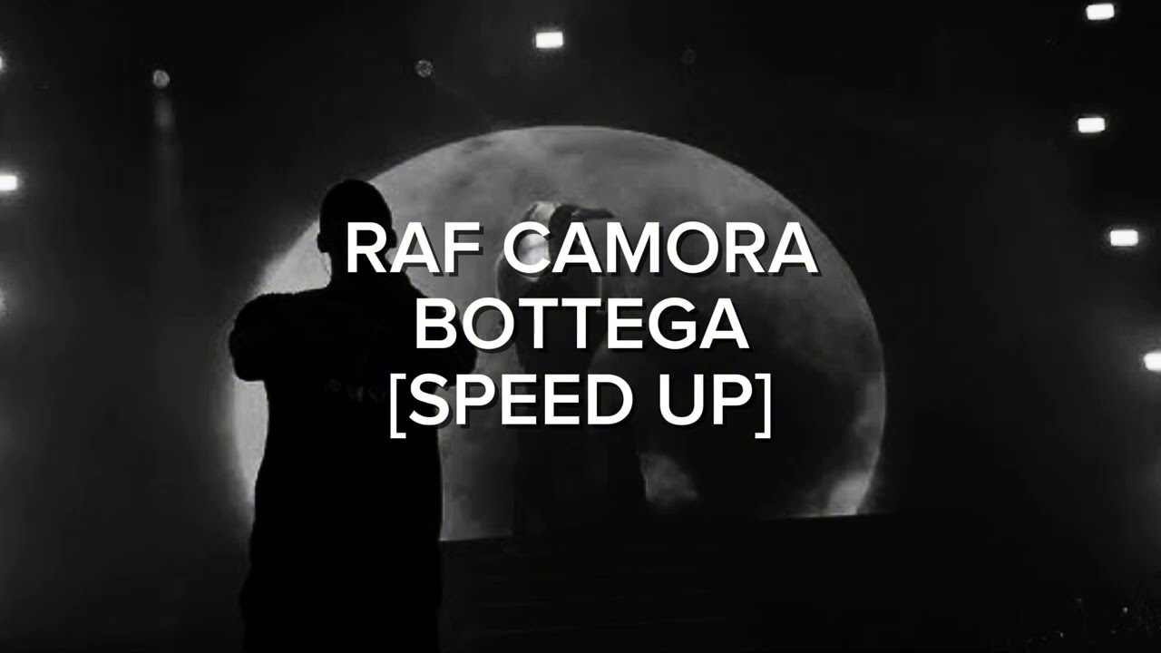 RAF CAMORA - BOTTEGA [SPEED UP]