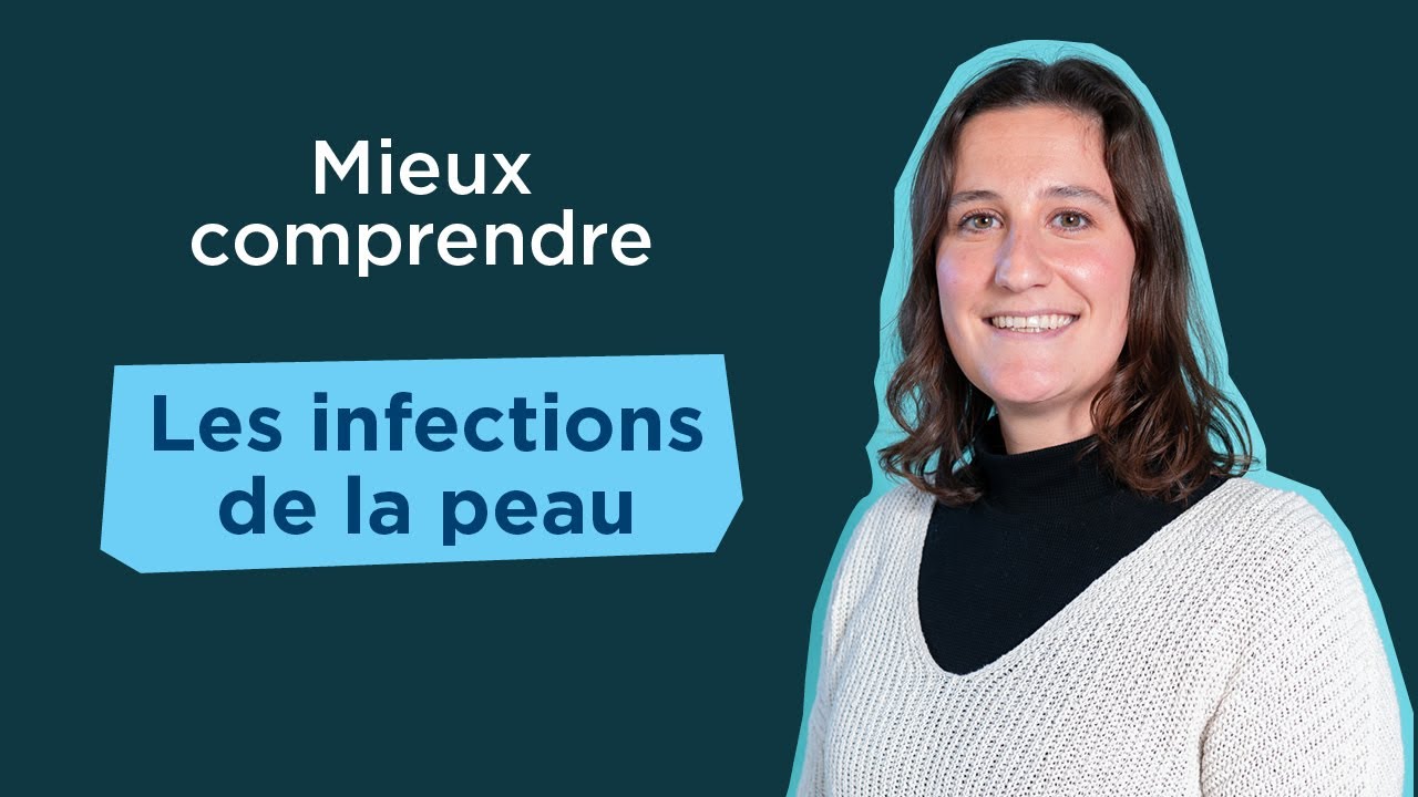 Mieux comprendre les infections de la peau